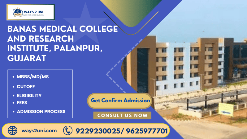 Direct admission in MBBS/MD/MS in Banas Medical College and Research Institute, Palanpur, Gujarat