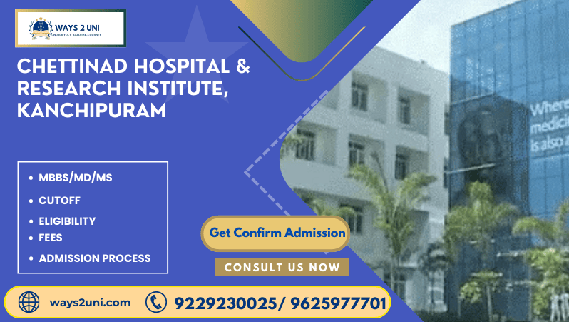 Direct admission in MBBS/MD/MS in Chettinad Hospital & Research Institute, Kanchipuram