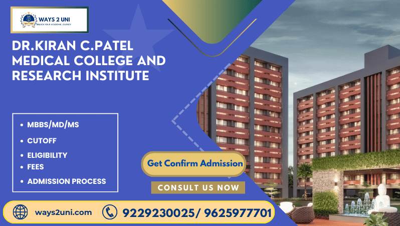 Direct admission in MBBS/MD/MS in Dr.Kiran C.Patel Medical College and Research Institute