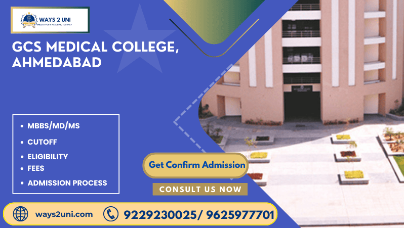 Direct admission in MBBS/MD/MS in GCS Medical College, Ahmedabad