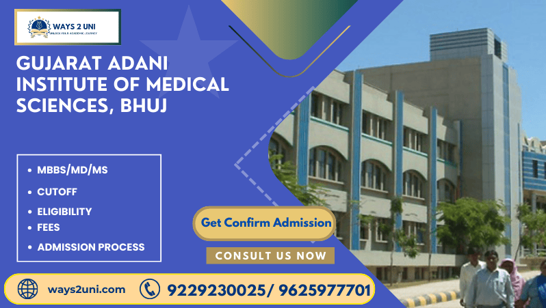 Direct admission in MBBS/MD/MS in Gujarat Adani Institute of Medical Sciences, Bhuj