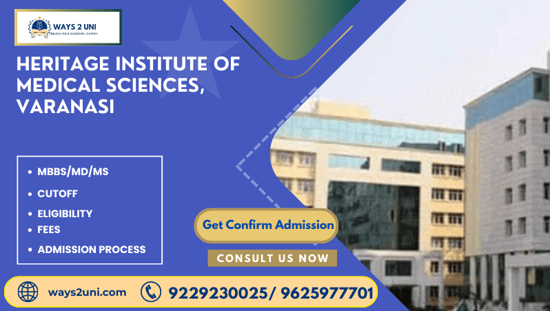 Direct admission in MBBS/MD/MS in Heritage Institute of Medical Sciences, Varanasi