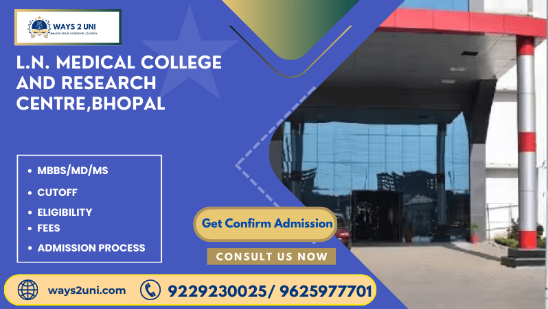 Direct admission in MBBS/MD/MS in LN Medical College and Research Centre,Bhopal