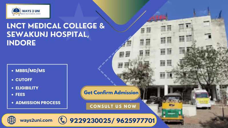 Direct admission in MBBS/MD/MS in LNCT Medical College & Sewakunj Hospital, Indore