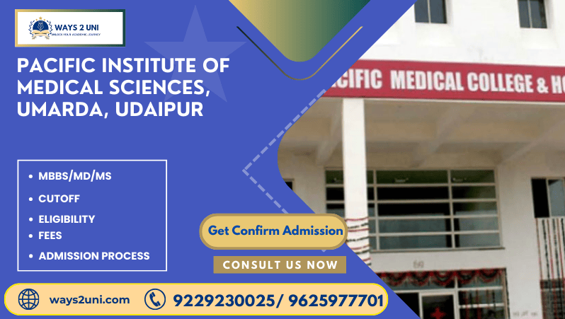 Direct admission in MBBS/MD/MS in Pacific Institute of Medical Sciences Udaipur