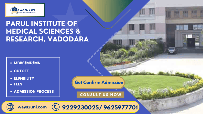 Direct admission in MBBS/MD/MS in Parul Institute of Medical Sciences & Research, Vadodara