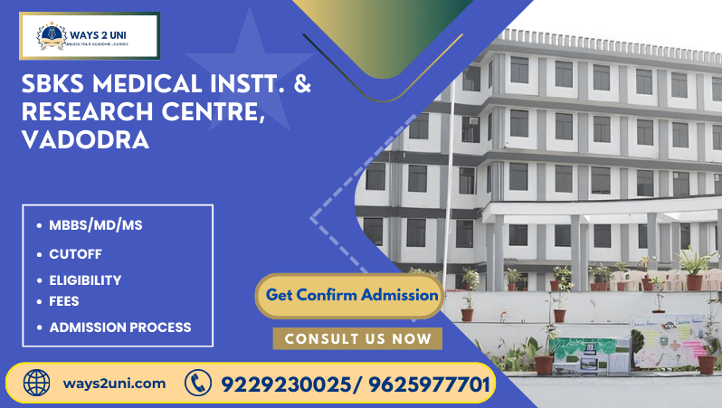 Direct admission in MBBS/MD/MS in SBKS Medical Instt. & Research Centre, Vadodra