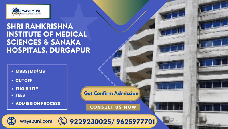 Direct admission in MBBS/MD/MS in Shri Ramkrishna Institute of Medical Sciences & Sanaka Hospitals, Durgapur