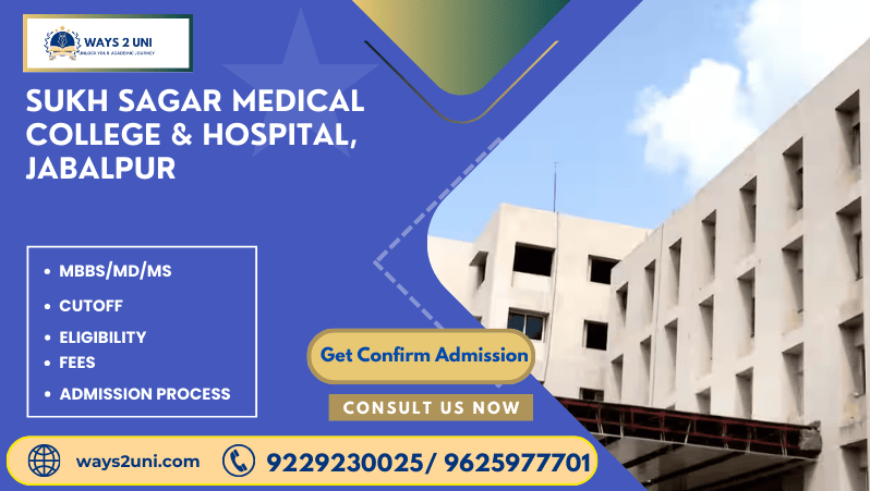 Direct admission in MBBS/MD/MS in Sukh Sagar Medical College & Hospital, Jabalpur